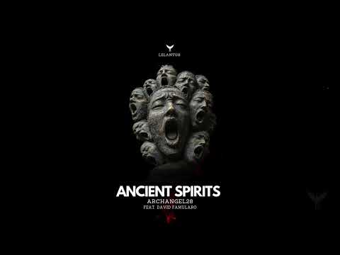 Archangel28 - Ancient Spirits feat. Davide Famularo [Melodic House & Techno]