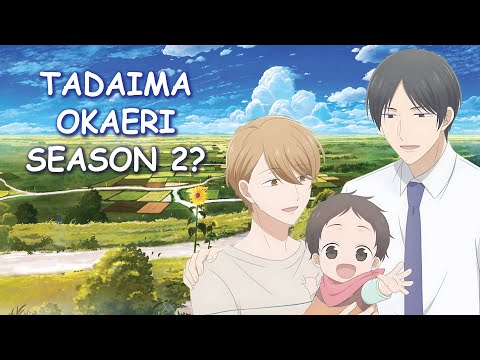 Tadaima Okaeri Season 2 & Potential Release Date?