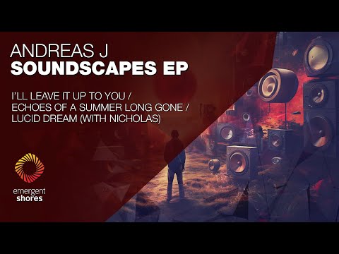 Andreas J - I'll Leave It Up To You [Emergent Shores]