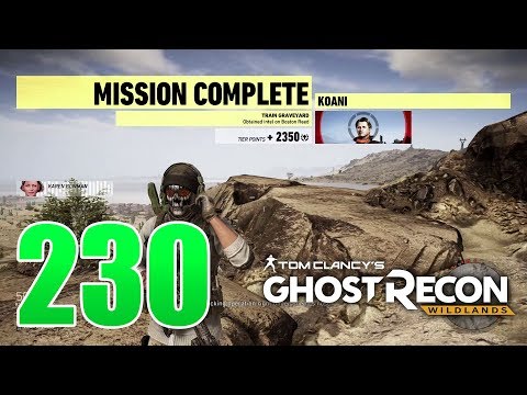 Ghost Recon Wildlands Ep 230 - Hola Koani and "Train Graveyard" mission