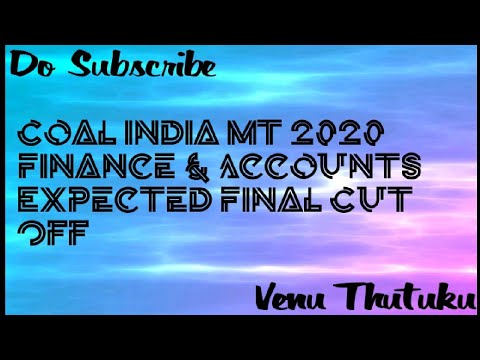 Coal India MT Finance & Accounts 2020 Expected Final Cut Off