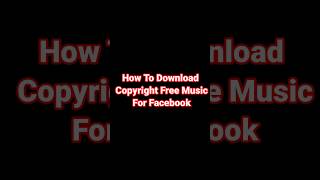 Download copyright free music for facebook #viral #youtubeshorts #shortvideo #facebook