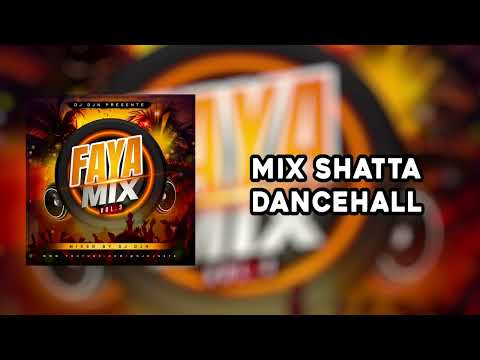 Mix Shatta Dancehall (Faya Mix Vol.3) | DJ DJN