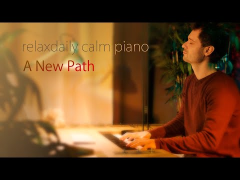 A New Path [calm piano music]