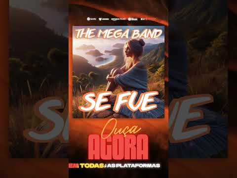 The Mega Band - Se Fue #ouçaagora