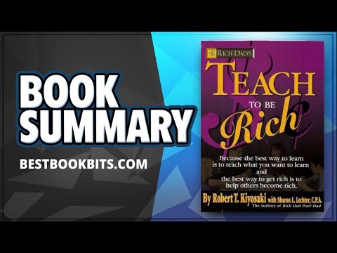 Teach to be Rich By Robert Kiyosaki and Sharon Lechter Summary