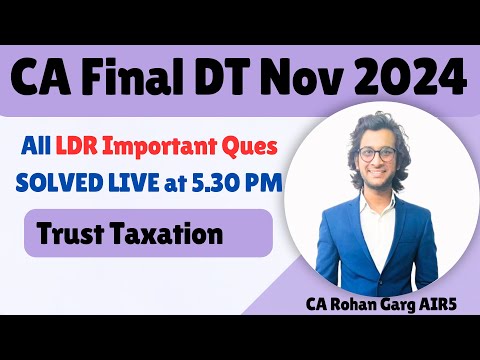 Trust Taxation LDR Questions For Nov 24 CA Final DT Solved