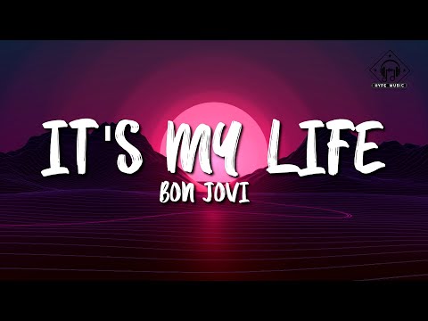 Bon Jovi - It's My Life (Lyrics)