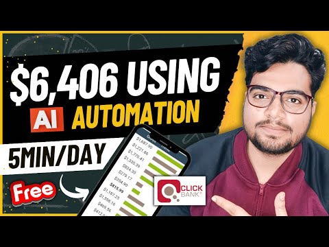 Made $6,406 In 5 Min/Day Using Ai Automation! ClickBank Affiliate Marketing (FREE)