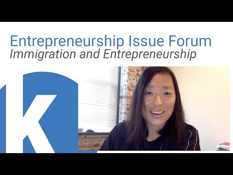 Kauffman Entrepreneurship Issue Forum: Immigration and Entrepreneurship