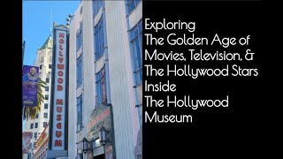 Exploring The Golden Age of Movies, Television, & The Hollywood Stars - Inside The Hollywood Museum