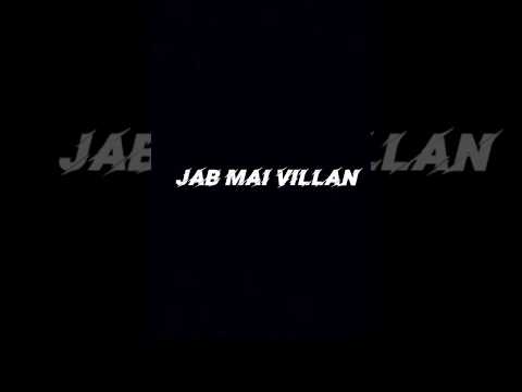 |Jab mai villan banta hu na...| #villan #hero #attitude #status #viral