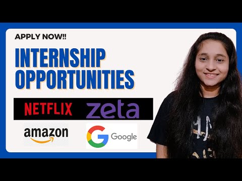 Internship Opportunities || Amazon | Google | Zeta | Netflix || Great Opportunity || Apply Now