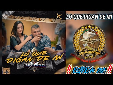 Lo Que Digan De Mi / Arkangel Musical De Tierra Caliente / Estreno 2021