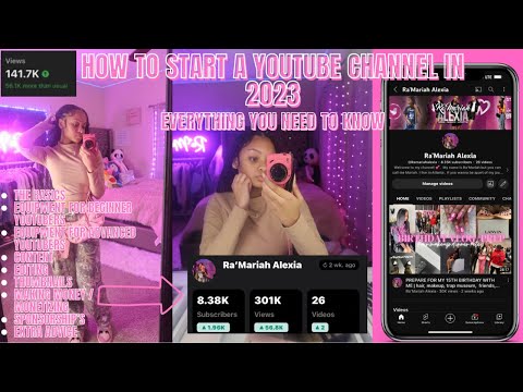 HOW TO START A YOUTUBE CHANNEL IN 2023 (equipment, content, growth, money) || Ra’Mariah Alexia