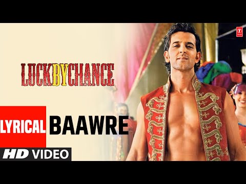 Baawre - Lyrical Video Song | Luck By Chance | Hrithik Roshan | Shankar Mahadevan | Javed Akhtar