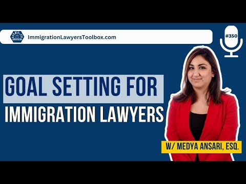 Goal Setting For Immigration Lawyers