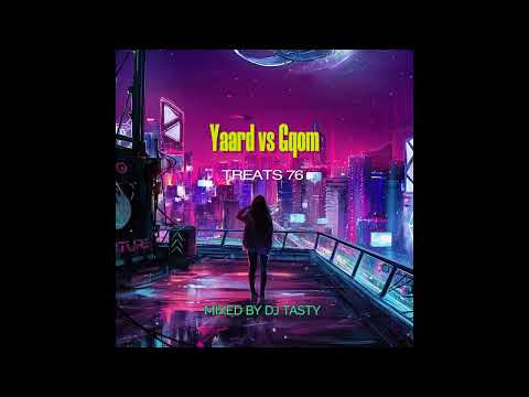 DJ Tasty-Treats(Yaadt VS Gqom)