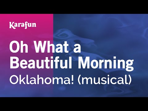 Oh What a Beautiful Morning - Oklahoma! (musical) | Karaoke Version | KaraFun