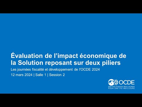 Journées fiscalité et développement de l'OCDE 2024 (Jour 1 Salle 1 Session 2): Impact économique