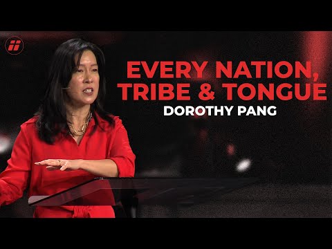 Every Nation, Tribe & Tongue | Dorothy Pang | WCF