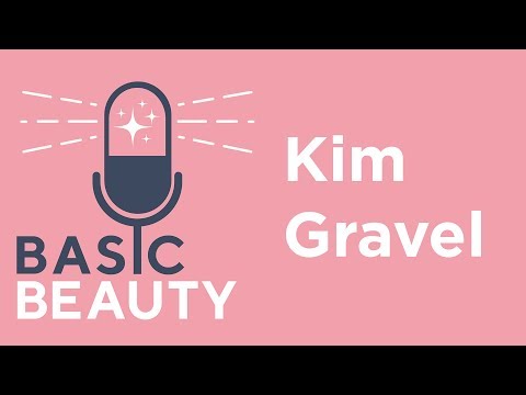 Kim Gravel | Founder of Belle Beauty | Basic Beauty Podcast