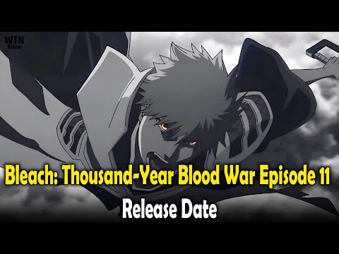 Bleach: Thousand-Year Blood War Part 3 Episode 11 Release date and where to stream