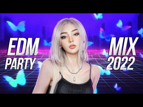 EDM PARTY MIX 2022 - Best Remixes of Popular Songs - Music Mix 2023