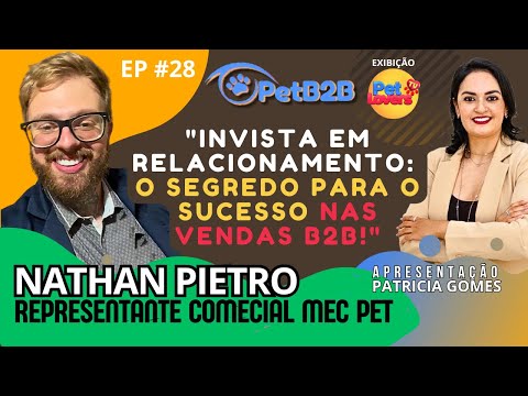 Pet B2B EP #28 - A melhor profissão de todas saiba tudo com Nathan Pietra - Foco e Objetivo