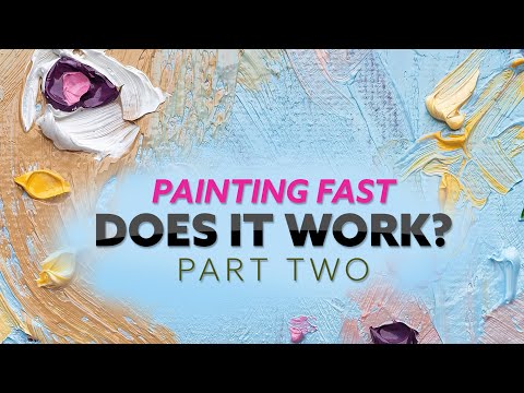 Painting Fast - Does it Even Work? PART TWO (2024)