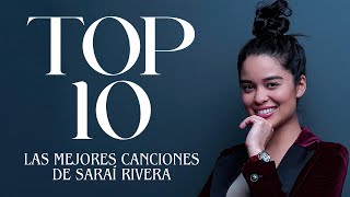 Escucha Las MEJORES Canciones de Saraí Rivera 🤩 (Top 10)