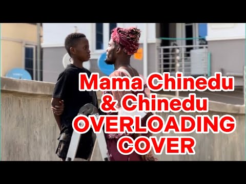 IAMDIKEH - MAMA CHINEDU & CHINEDU MAVINS OVERLOADING COVER