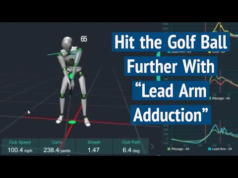 Hit the Golf Ball Farther With "Lead Arm Adduction"