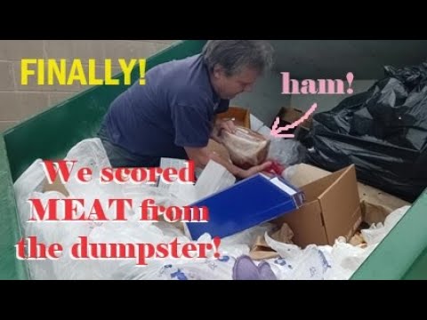 FINALLY!  DUMPSTER MEAT!