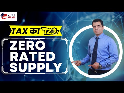 Zero Rated Supply | CMA Vipul Shah