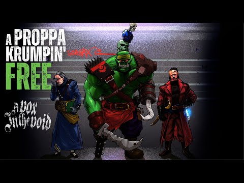 "A PROPPA KRUMPIN' FREE" - WARHAMMER 40K AUDIO