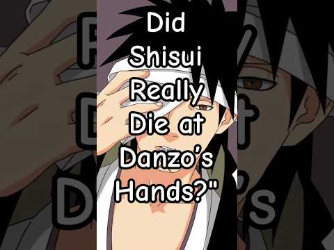 Did Shisui Really Die at Danzo’s Hands?"#viral #naruto #shorts