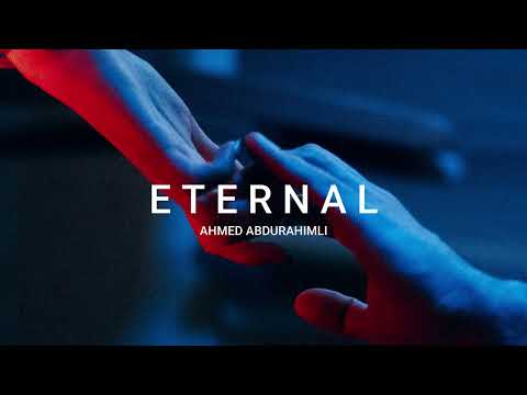 Ahmed Abdurahimli - Eternal