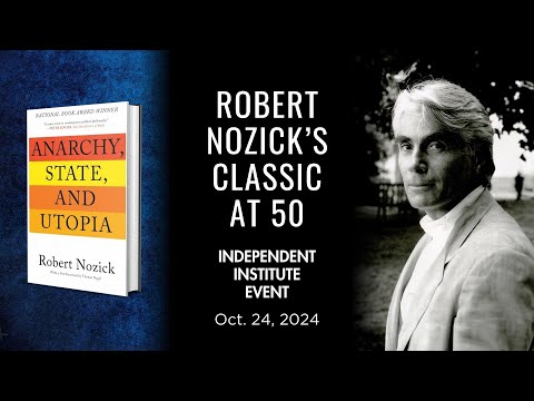 Robert Nozick’s Classic, “Anarchy, State, and Utopia” at 50