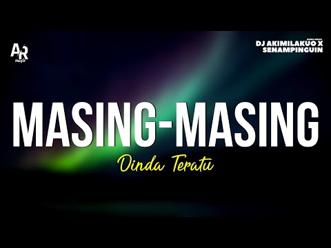 Masing- Masing - Dinda Teratu (LIRIK)