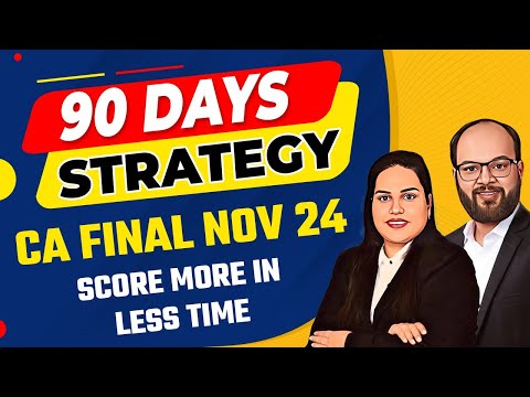 Last 90 Days Strategy CA Final Nov 24 | How to Crack CA Final in 90 Days | How to Prepare CA Final