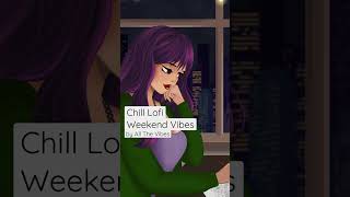 🎧 Chill Friday Lofi Hip Hop for Relaxing #weekendvibes #lofivibes #lofihiphopradio