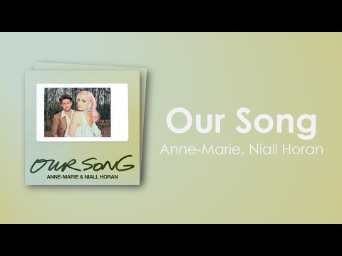 Anne-Marie, Niall Horan - Our Song (Lyric Video)