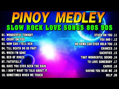 Slow Rock Love Song Nonstop 🎷 SLOW ROCK MEDLEY 🎧 Rock Ballads 70S 80S 90S 🔊 Nonstop Pinoy Medley