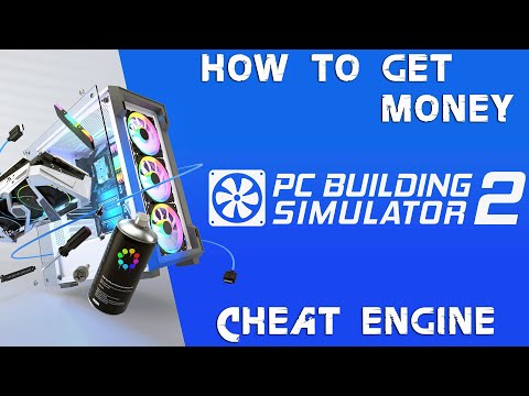 PC Building Simulator 2 How to get Money with Cheat Engine