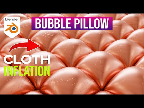 Creating Bubble Pillow or Balloon Cloth Inflation Simulations in Blender