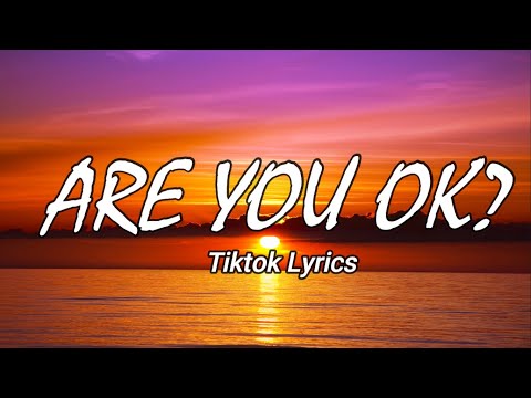 Are You OK Lyrics - Tiktok Viral Dance Music | Musika