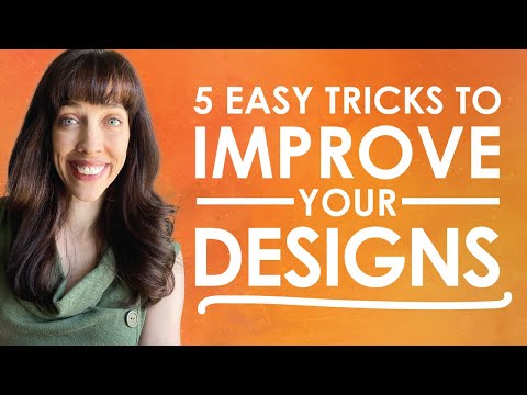 5 Easy Tricks to Improve your Designs [Graphic Design Theory]