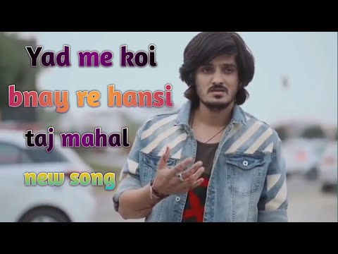 🎶🎵New song ❤️ yad me koi bnay🎶🎵 re hansi taj mahal🎶🎵