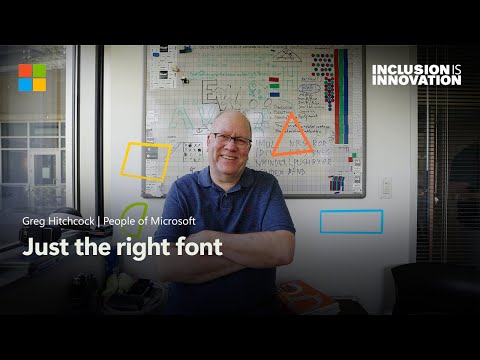 Giving fonts a purpose – across culture and ability | People of Microsoft